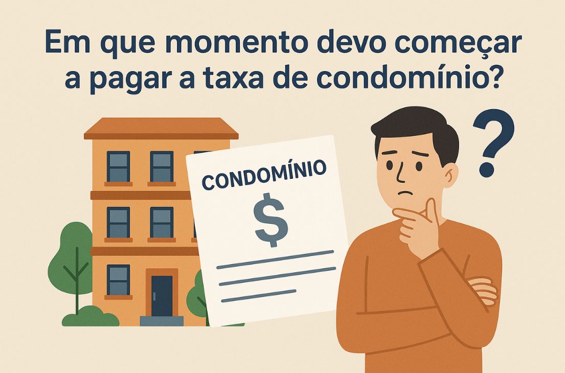 Em que momento devo começar a pagar a taxa de condomínio